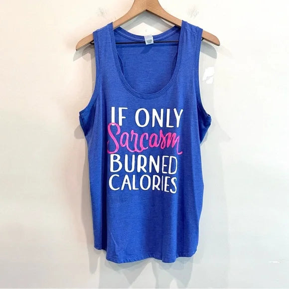 If Sarcasm Burned Calories Tank Top