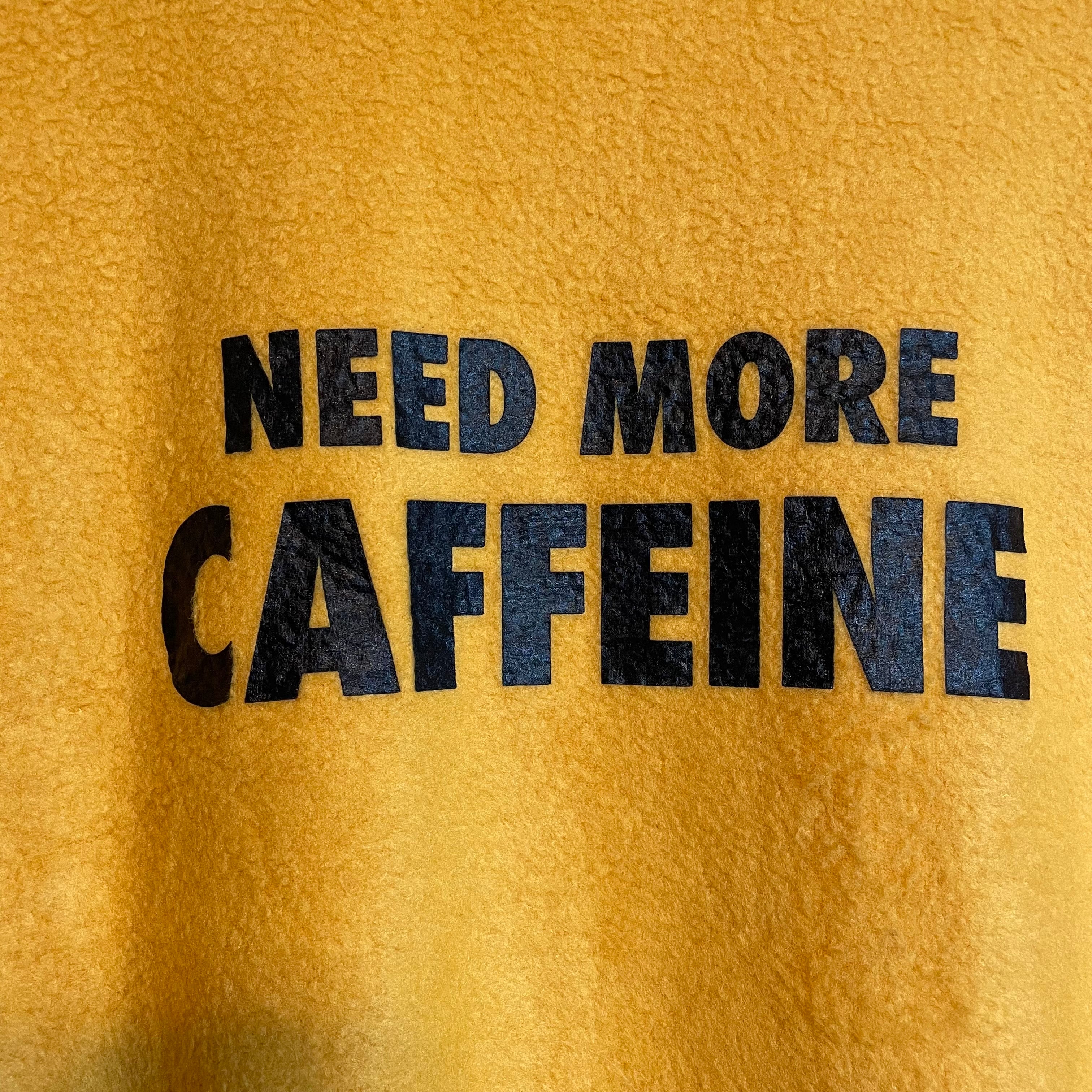 Need Caffeine Fleece Sweatshirt