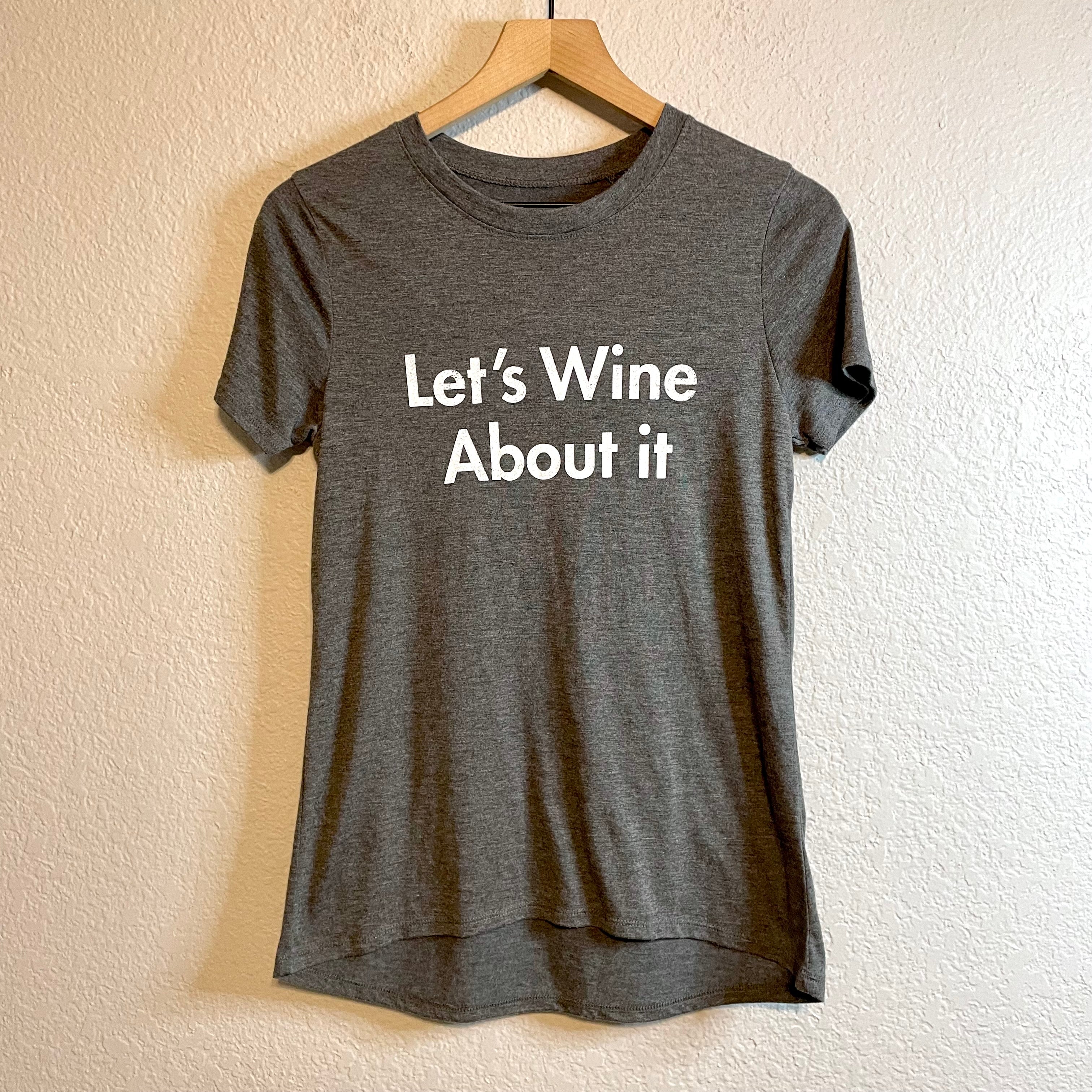 Let’s Wine About It Tee