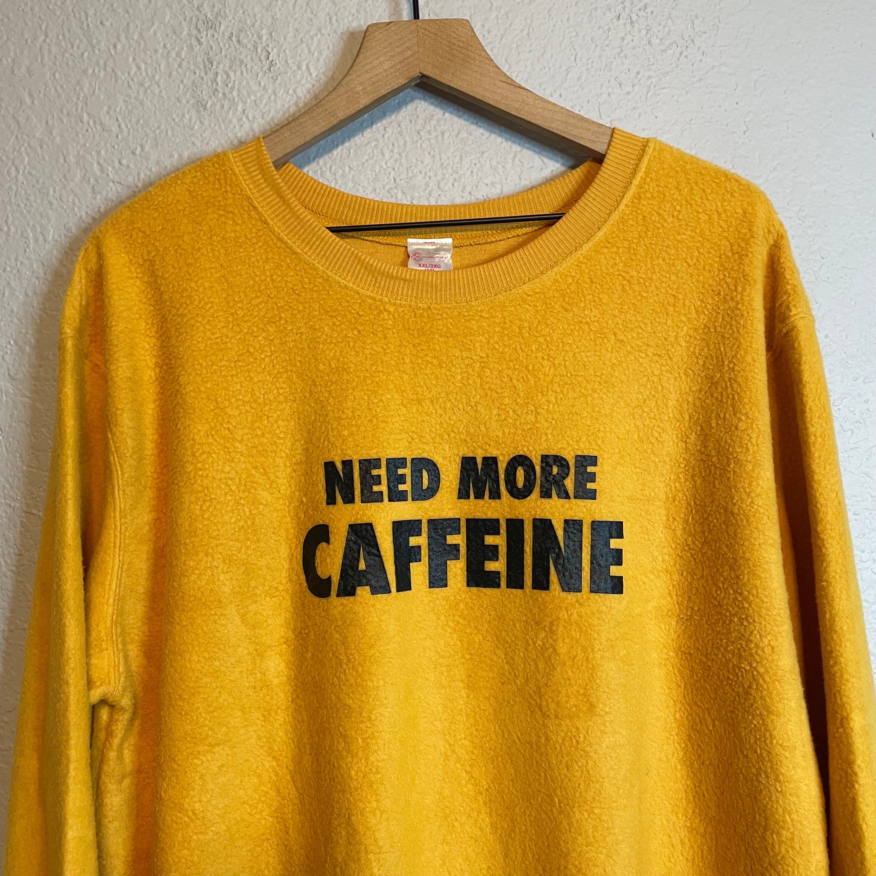 Need Caffeine Fleece Sweatshirt